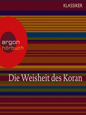 cover image of Die Weisheit des Koran (Szenische Lesung)